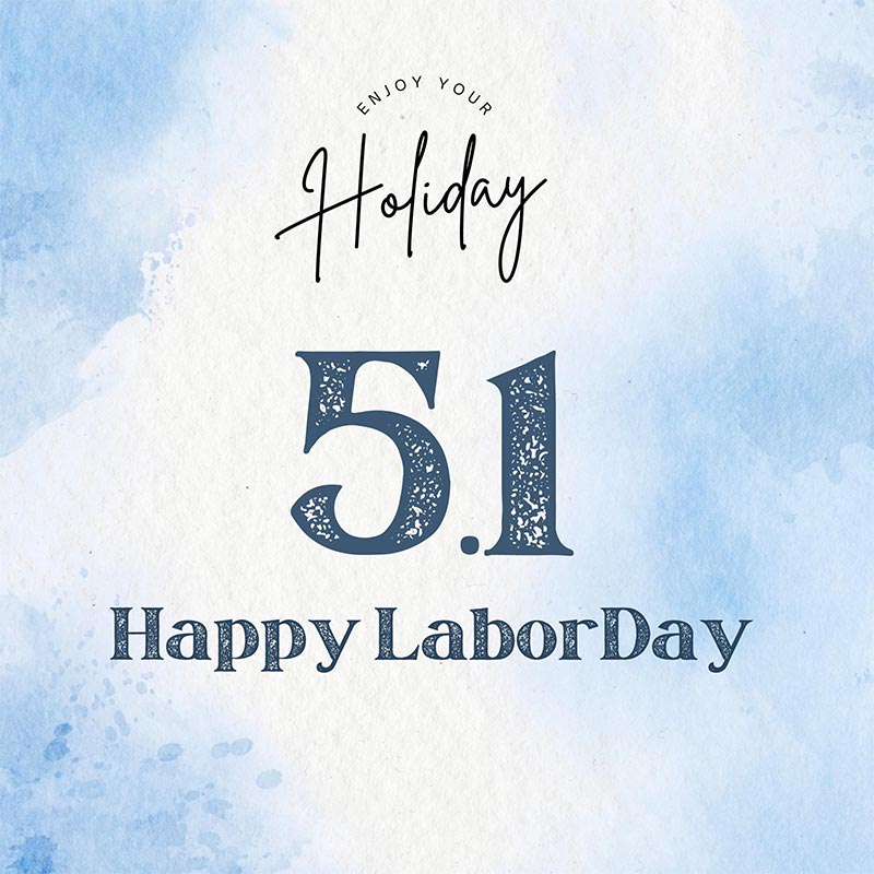 Labor Day Holiday Notice: May 1st – May 5th, 2025